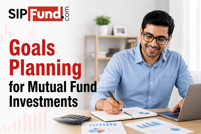 Goals Planning for Mutual Fund Investments